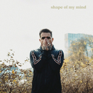 Shape Of My Mind (Explicit)