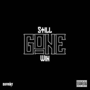 Still Gone Win (Explicit)