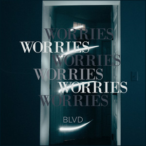 Worries (Explicit)