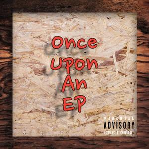 ONCE UPON AN EP (Explicit)