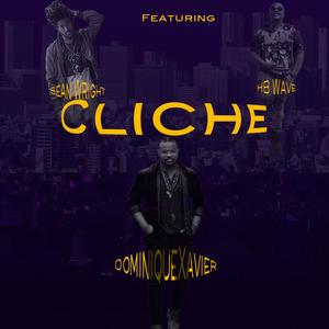 Cliche'(feat. Sean Wright & HB Wave)