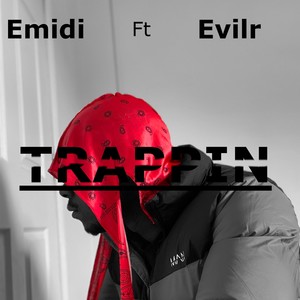 Trappin (feat. Evilr) [Explicit]