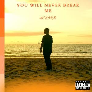 You Will Never Break Me (feat. sh3) (Explicit)
