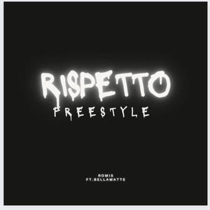 Rispetto Freestyle (feat. BELLAMATTEE) [Explicit]