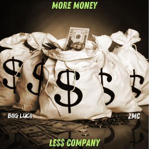 More Money Le$$ Company (Explicit)