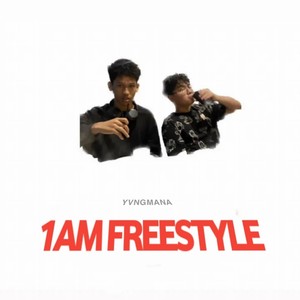 1AM FREESTYLE (Explicit)