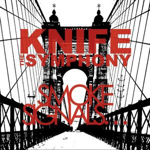 Knife the Symphony / Smoke Signals... Split