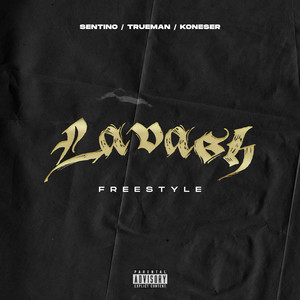 LAVASH FREESTYLE (Explicit)