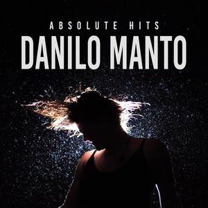 Danilo Manto - Absolute Hits