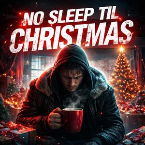 NO SLEEP TIL CHRISTMAS
