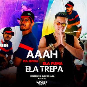 Aaah na Onda Ela Fuma Ela Trepa (Explicit)