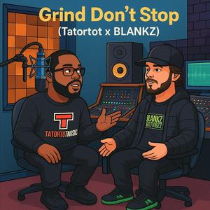 Grind Don't Stop (feat. Blankz) (Explicit)