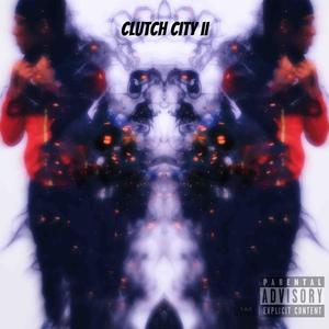 Clutch City ll (2900) [Explicit]