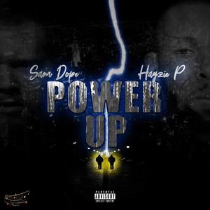 Hayzie P - Power Up(feat. Sam Dope) (Explicit)