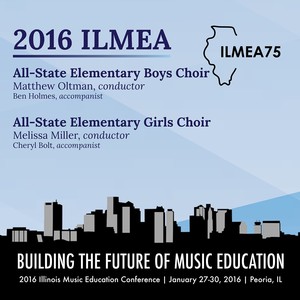 2016 Illinois Music Educators Association (Ilmea) : All-State Elementary Boys and Girls Choir
