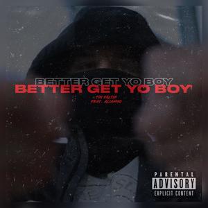 Better Get Yo Boy (feat. Aliammo) (Explicit)
