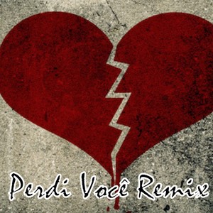 Perdi Você (Remix|Explicit)