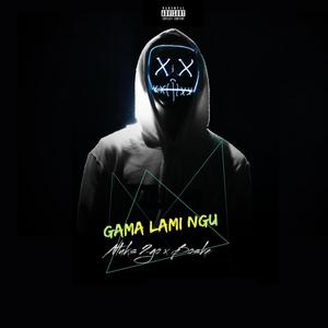 Gama lami ngu (feat. Boske) [Explicit]