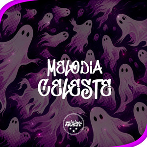 MELODIA CELESTE (Explicit)