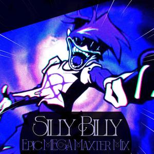 Silly Billy (EPIC MEGA MAXTER MIX)