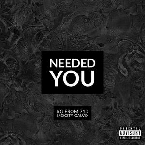 Needed You (feat. MoCity Calvo) [Explicit]