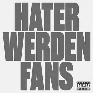 Hater werden Fans (Explicit)