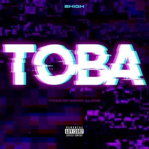 TOBA (Tired of being alone) (Explicit)