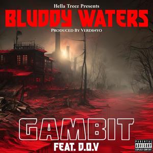 Bluddy Waters (feat. Gambit Ramsay & D.O.V) [Explicit]