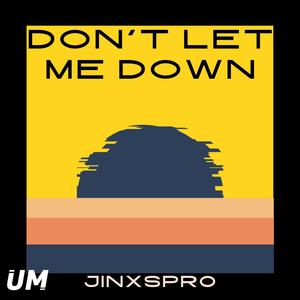 Don't Let Me Down