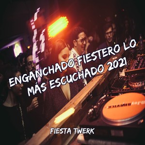 Enganchado Fiestero Lo Más Escuchado 2021
