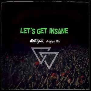 Let's Get Insane (Orginal Mix)