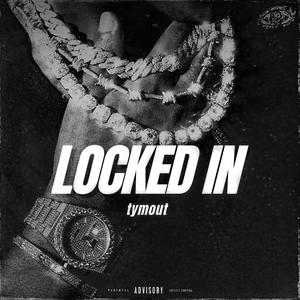 LOCKED IN (Explicit)