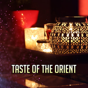 Taste of the Orient – Spiritual Journey, Timeless Zen Sounds of Asia, Tibetan Mantras and Chants