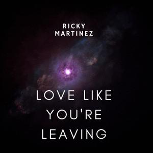 Love like you're leaving