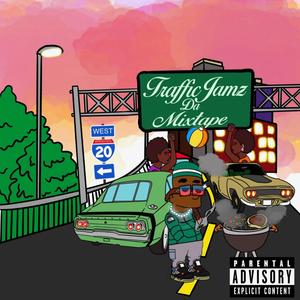 Traffic Jamz Da Mixtape (Explicit)