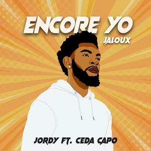 Encore Yo (Jaloux) [feat. Ceda Capo]