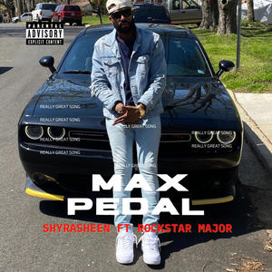 Max Pedal (feat. Rockstar Major) [Explicit]