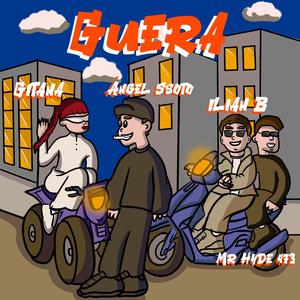 Guera (feat. Angel Ssoto, Gitana & Mr hyde 473)