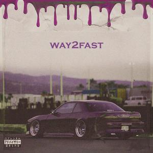 Way2Fast (feat. Steezz & Lil Brat) [Explicit]