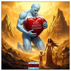 Been Making Changes (Explicit)