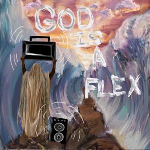 God Is A Flex