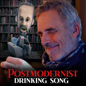 The Postmodernist Drinking Song