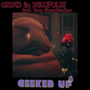 Grind in Inkopolis (feat. Yann StoneDWalker) (Explicit)