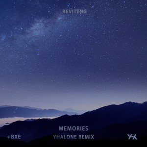 Memories (YHalone|Beviteng Electron remix)