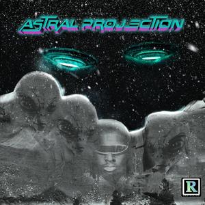 Astral Projection (Explicit)