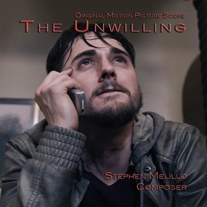 The Unwilling (Original Motion Picture Score)