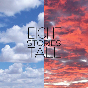 Eight Stories Tall (Explicit)