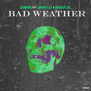 Bad Weather (feat. Johnyflex & SkoDaPlug) [Explicit]