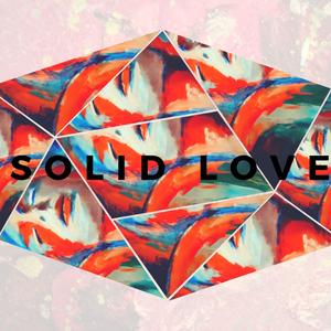 Solid Love