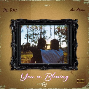 You A Blessing (Explicit)